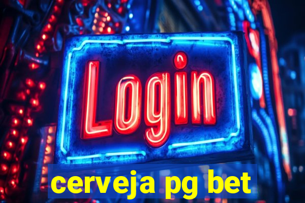 cerveja pg bet